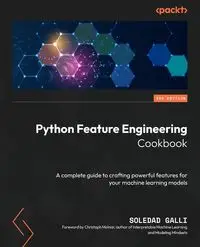 Python Feature Engineering Cookbook - Third Edition - Soledad Galli