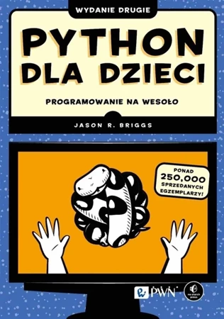 Python dla dzieci. Programowanie na wesoło - Jason R. Briggs, Piotr Fabijańczyk