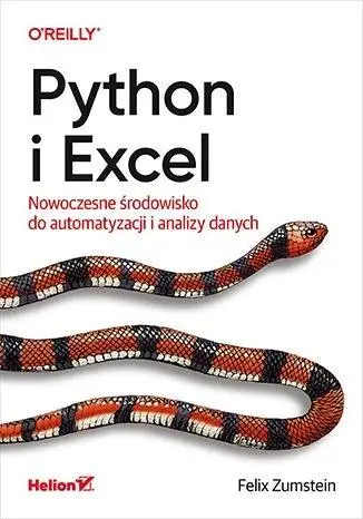 Python i Excel. Nowoczesne środowisko... - Felix Zumstein