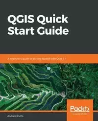 QGIS Quick Start Guide - Andrew Cutts