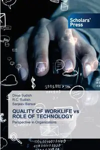 QUALITY OF WORKLIFE vs ROLE OF TECHNOLOGY - Sudish Divya