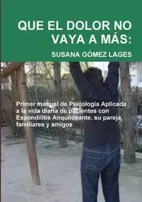 QUE EL DOLOR NO VAYA A MÁS - SUSANA GÓMEZ LAGES