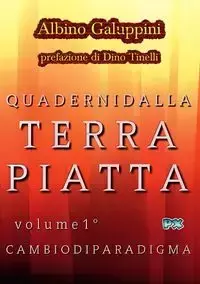 Quaderni dalla Terra piatta (Vol. 1) - Galuppini Albino