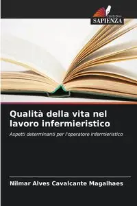 Qualità della vita nel lavoro infermieristico - Alves Cavalcante Magalhaes Nilmar