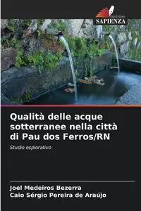 Qualità delle acque sotterranee nella città di Pau dos Ferros/RN - Joel Bezerra Medeiros