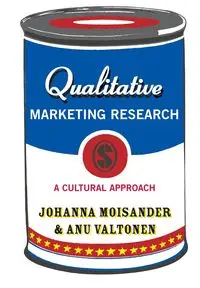 Qualitative Marketing Research - Johanna Moisander