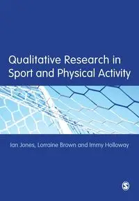 Qualitative Research in Sport and Physical Activity - Ian Jones