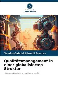 Qualitätsmanagement in einer globalisierten Struktur - Gabriel Libretti Prestes Sandro