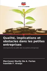 Qualité, implications et obstacles dans les petites entreprises - De A. Farias Marrisson Murilo