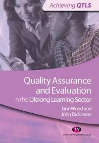 Quality Assurance and Evaluation in the Lifelong Learning Sector - John Dickinson