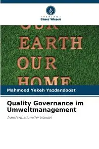 Quality Governance im Umweltmanagement - Yekeh Yazdandoost Mahmood