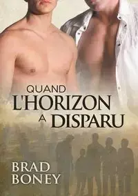 Quand l'horizon a disparu - Brad Boney