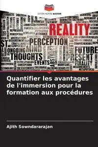 Quantifier les avantages de l'immersion pour la formation aux procédures - Sowndararajan Ajith