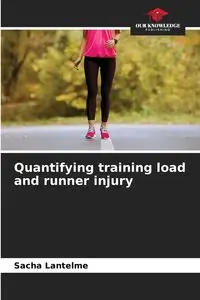 Quantifying training load and runner injury - Sacha Lantelme