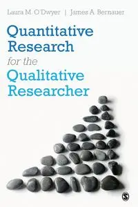 Quantitative Research for the Qualitative Researcher - Laura M. O'Dwyer