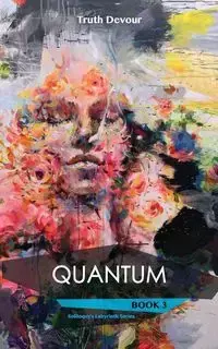 Quantum - Devour Truth