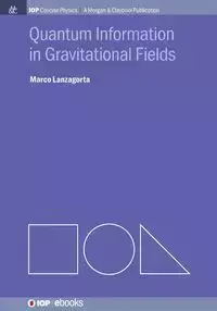 Quantum Information in Gravitational Fields - Marco Lanzagorta