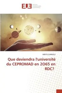 Que deviendra l'université du CEPROMAD en 2O65 en RDC? - LUMBALA MBIYA