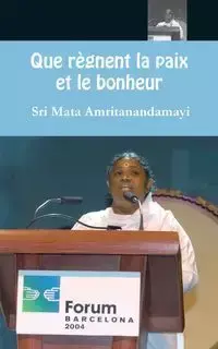 Que règnent la paix et le bonheur - Sri Mata Amritanandamayi Devi