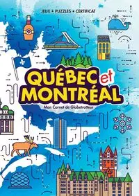 Québec et Montréal (My Globetrotter Book) - Marisha Wojciechowska