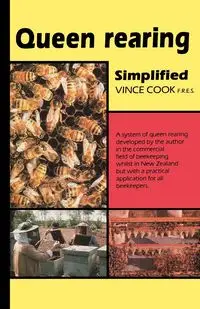 Queen Rearing Simplified - Vince Cook