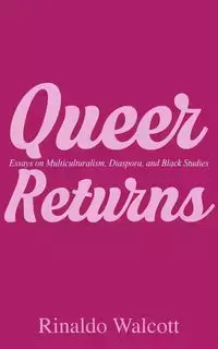 Queer Returns - Walcott Rinaldo