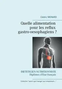 Quelle alimentation pour les reflux gastro-oesophagiens ? - Menard Cédric