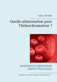 Quelle alimentation pour l'hémochromatose ? - Menard Cédric