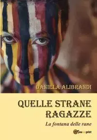 Quelle strane ragazze - Daniela Alibrandi