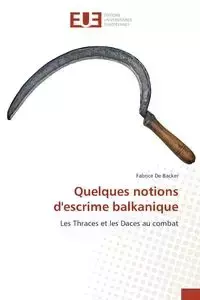 Quelques notions d'escrime balkanique - DE BACKER-F