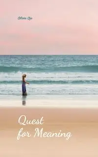 Quest for Meaning - Olivia Oja