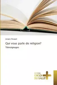 Qui vous parle de religion? - ROUQUET-J