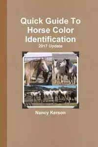 Quick Guide To Horse Color Identification - 2017 Update - Nancy Kerson