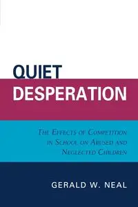 Quiet Desperation - Neal Gerald W.