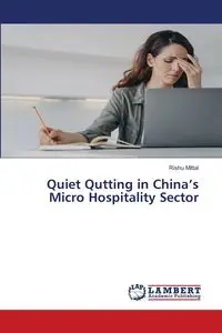 Quiet Qutting in China's Micro Hospitality Sector - Mittal Rishu