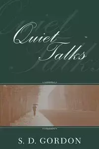 Quiet Talks on Prayer - Gordon S. D.