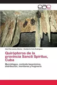 Quirópteros de la provincia Sancti Spíritus, Cuba - Abel Hernandez Munoz