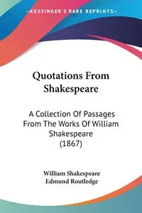 Quotations From Shakespeare - William Shakespeare