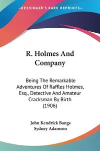 R. Holmes And Company - John Kendrick Bangs