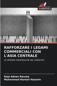 RAFFORZARE I LEGAMI COMMERCIALI CON L'ASIA CENTRALE - RAZZAQ RAJA ADNAN