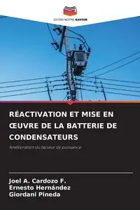 RÉACTIVATION ET MISE EN ŒUVRE DE LA BATTERIE DE CONDENSATEURS - Joel A. Cardozo F.