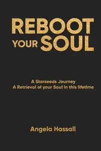 REBOOT YOUR SOUL - Angela Hassall