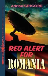 RED ALERT FOR ROMANIA - Adrian Grigore