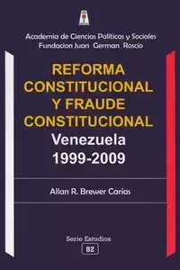 REFORMA CONSTITUCIONAL Y FRAUDE CONSTITUCIONAL - BREWER-CARIAS Allan R.