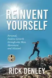 REINVENT YOURSELF - Rick Denley