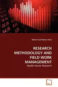 RESEARCH METHODOLOGY AND FIELD WORK MANAGEMENT - Mohammad Mohsin Khan