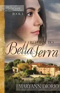 RETURN TO BELLA TERRA - MaryAnn Diorio