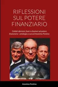 RIFLESSIONI SUL POTERE FINANZIARIO - Vari Autori