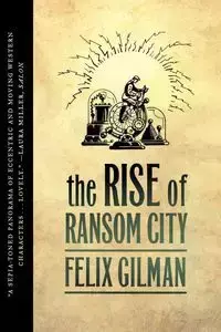 RISE OF RANSOM CITY - FELIX GILMAN