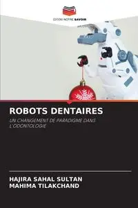 ROBOTS DENTAIRES - Sultan Hajira Sahal